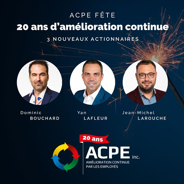 ACPE fête 20 ans d’amélioration continue par vos employés!