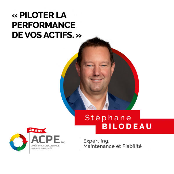 Stéphane Bilodeau | Expert en Maintenance et Fiabilité chez ACPE