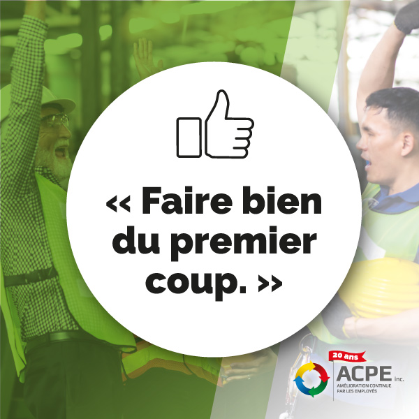 Faire bien du premier coup